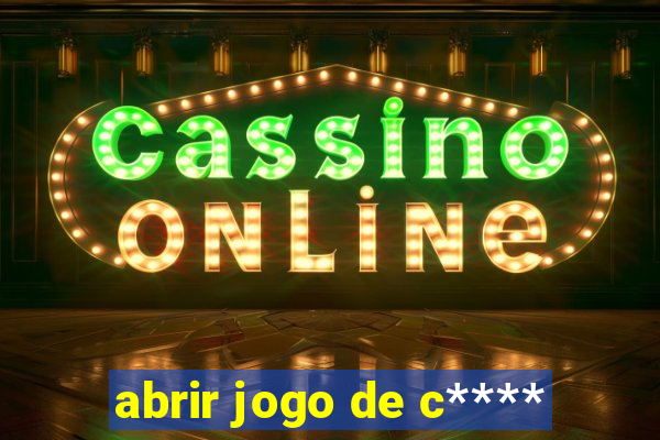 abrir jogo de c****